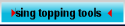 using topping tool